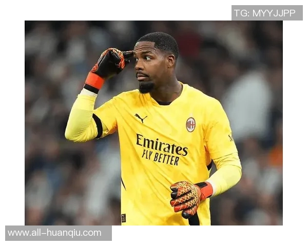 米体报道迈尼昂续约进展将在一个月内揭晓米兰未来或迎来新转机 米体报道迈尼昂续约进展将在一个月内揭晓米兰未来或迎来新转机